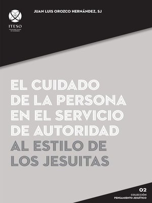 cover image of El cuidado de la persona en el servicio de autoridad al estilo de los jesuitas